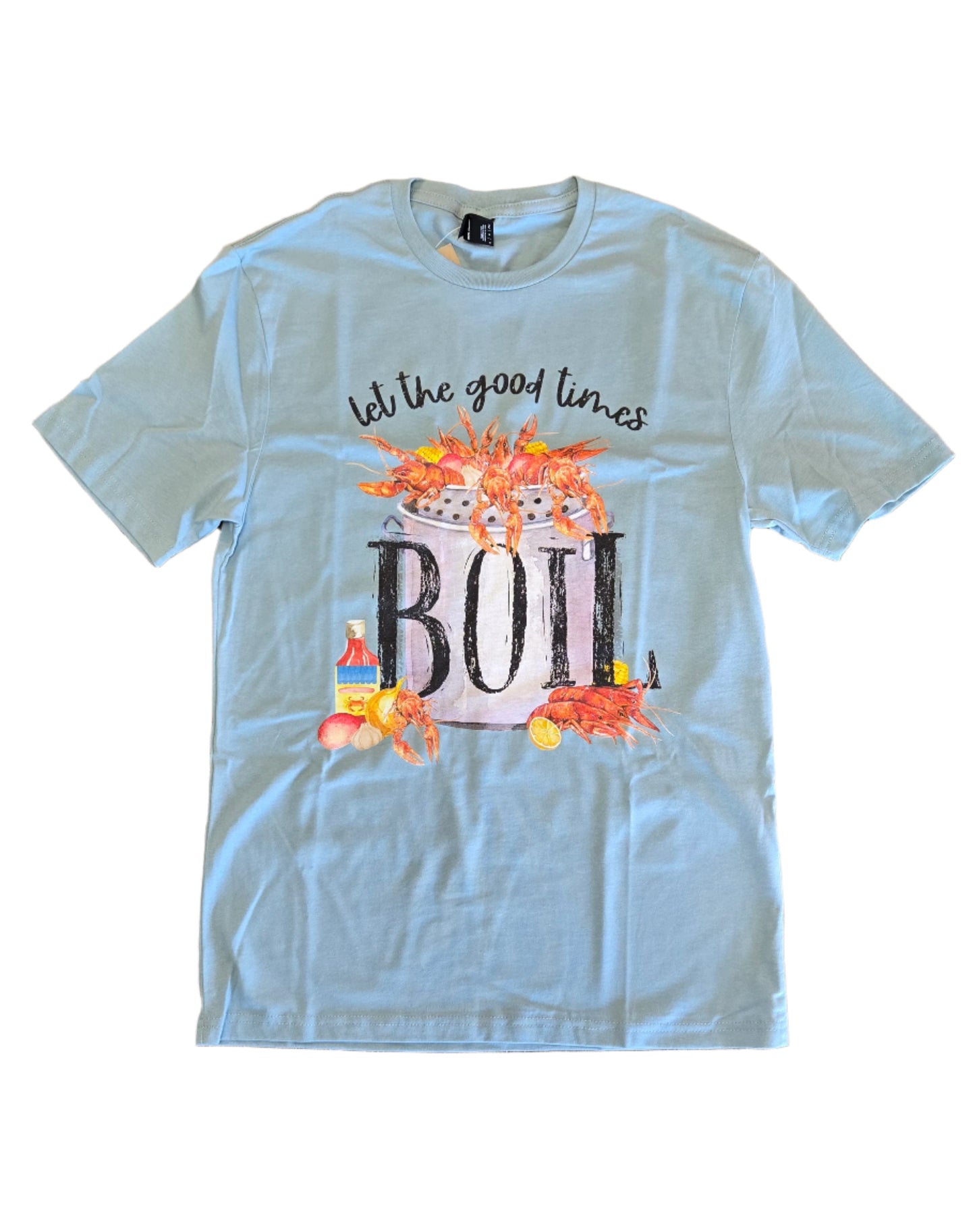 Let The Good Times Boils T-Shirt
