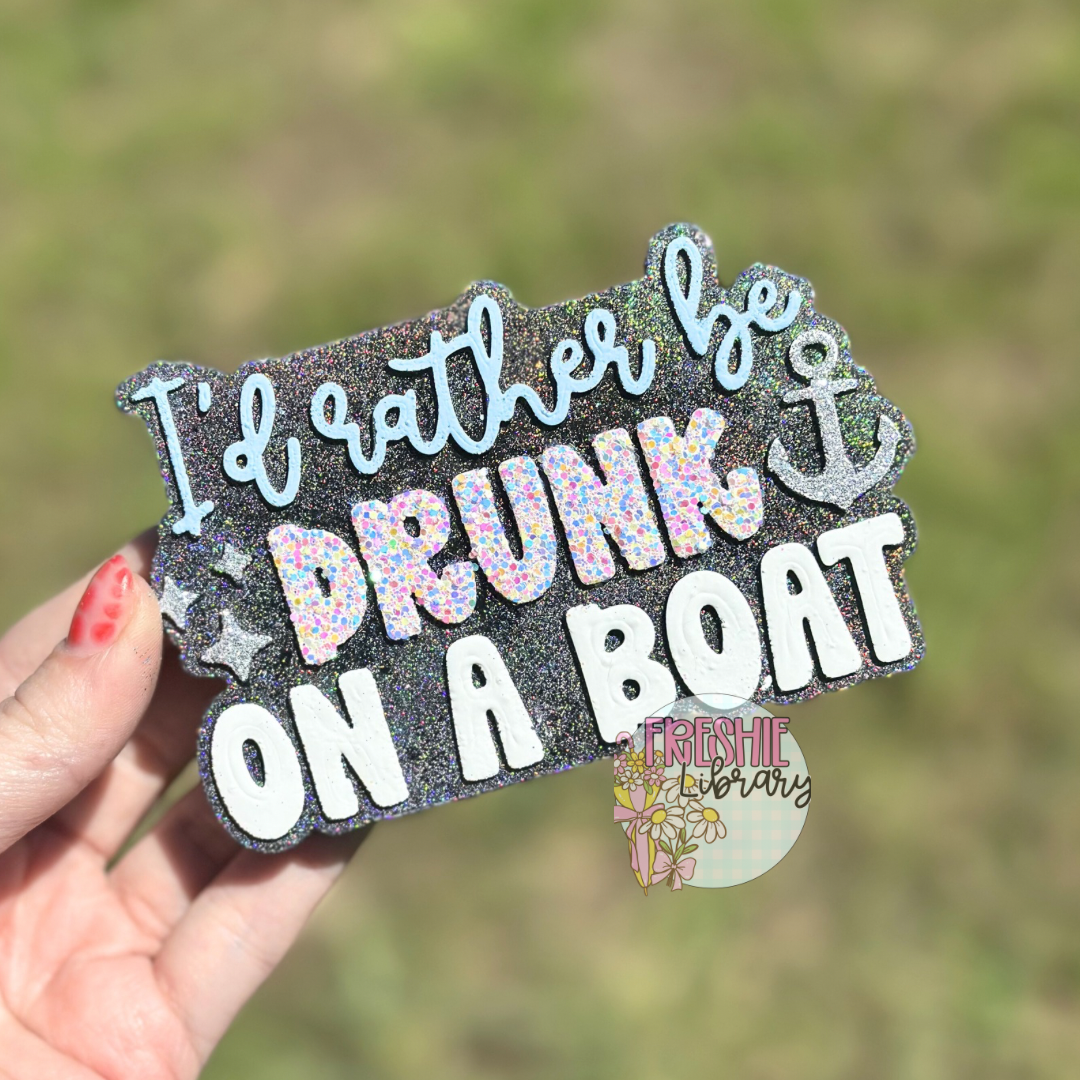 I'd Rather Be Drunk On A Boat Car Freshie