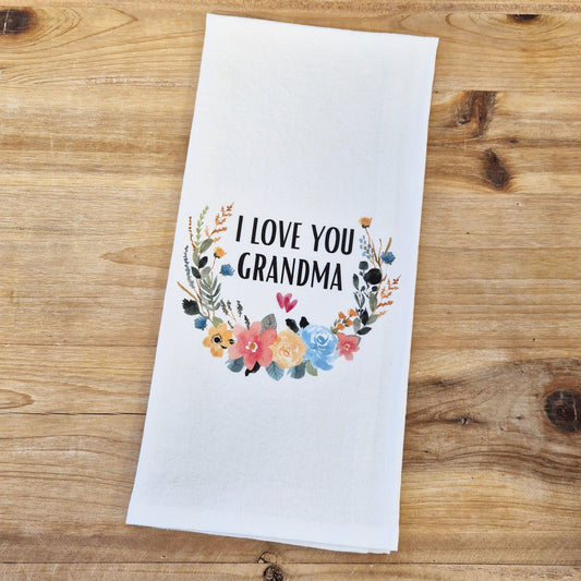 I Love You Grandma Flour Sack Towel
