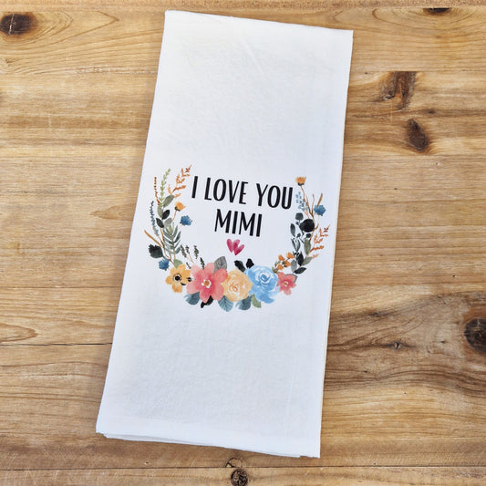 I Love You Mimi Flour Sack Towel