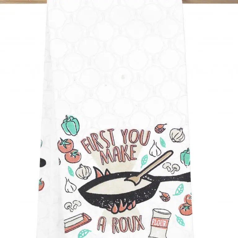 First You Make A Roux Kitchen Towel