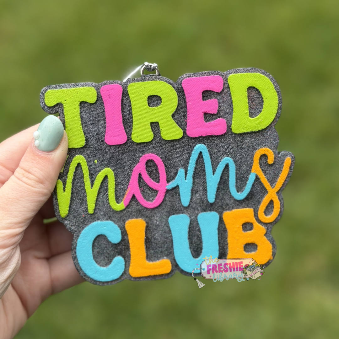 Tired Moms Club Car Freshie