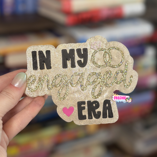 In My Engaged Era Car Freshie