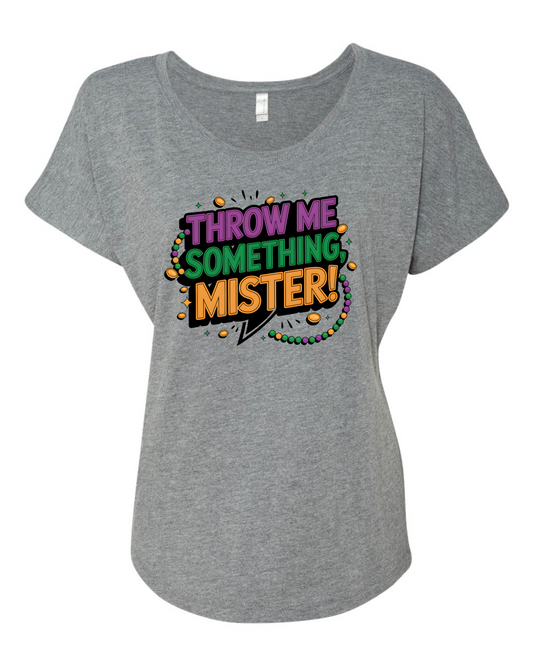 Throw Me Something Mister T-Shirt